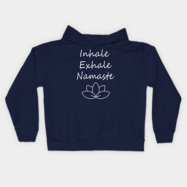 Inhale exhale namaste Kids Hoodie by RusticVintager